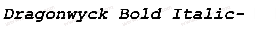 Dragonwyck Bold Italic字体转换